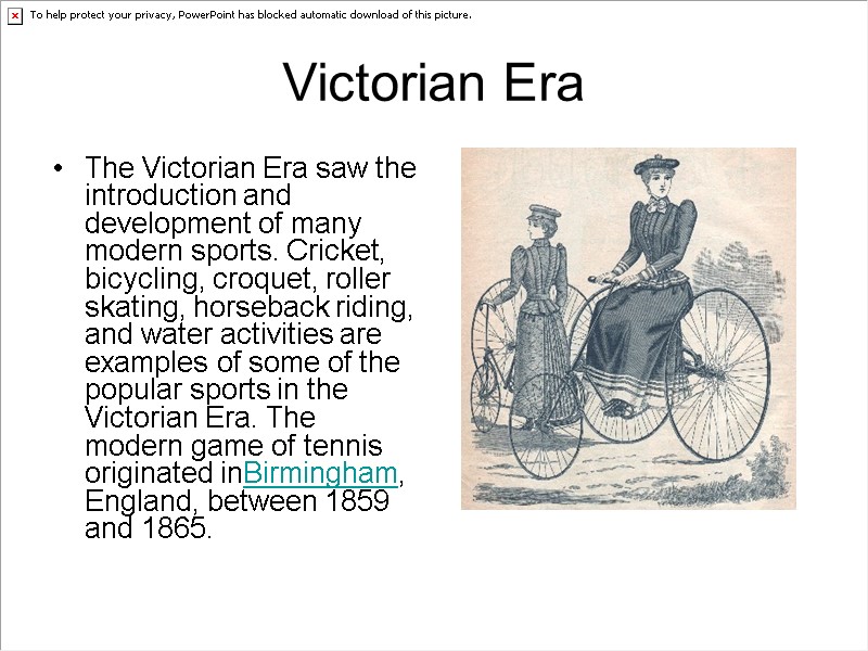 Victorian Era The Victorian Era saw the introduction and development of many modern sports.